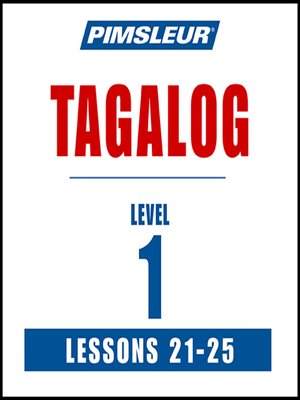 cover image of Pimsleur Tagalog Level 1 Lessons 21-25 MP3